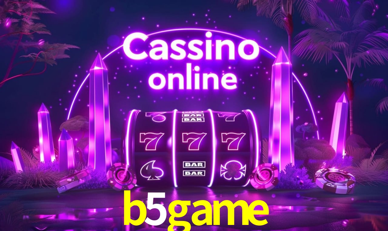 b5game - Cassino Autorizado pelo Governo - b5game.com
